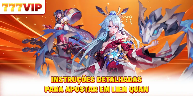 Instruções detalhadas para apostar em Lien Quan
